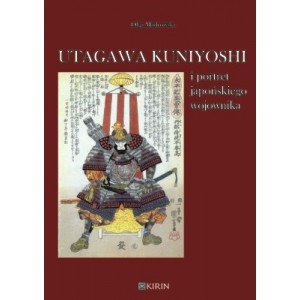 Okładka: Olga Mądrowska - Utagawa Kuniyoshi i portret japońskiego wojownika