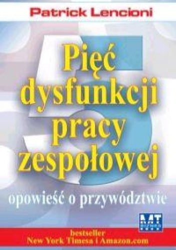 Okładka: Patrick Lencioni - Pięć dysfunkcji pracy zespołej