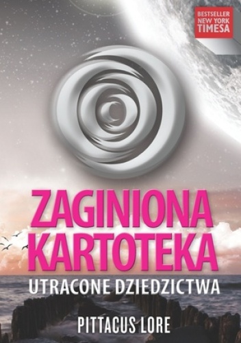 Okładka: Pittacus Lore - Zaginiona kartoteka. Utracone Dziedzictwa