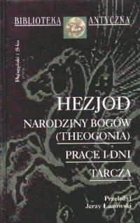 Okładka:  Hezjod z Beocji - Narodziny bogów (Theogonia); Prace i dni; Tarcza