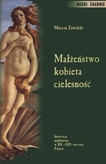 Okładka: Marcin Zawilski - Małżeństwo, kobieta, cielesność