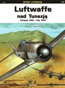 Okładka: Marek J. Murawski - Luftwaffe nad Tunezją - listopad 1942 - luty 1943