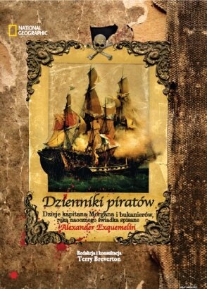 Okładka: Alexander Exquemelin - Dzienniki piratów. Dzieje kapitana Morgana i bukanierów, ręką naocznego świadka spisane