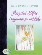 Okładka: Gail Carson Levine - Przystań Elfów i wyprawa po różdżkę