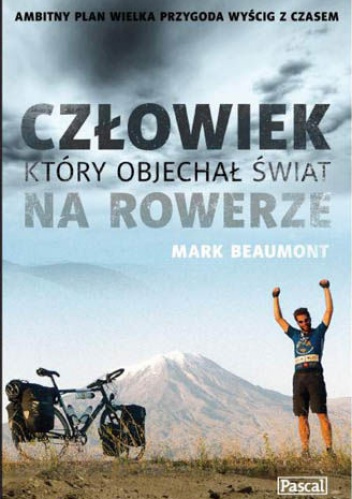 Okładka: Mark Beaumont - Człowiek, który objechał świat na rowerze