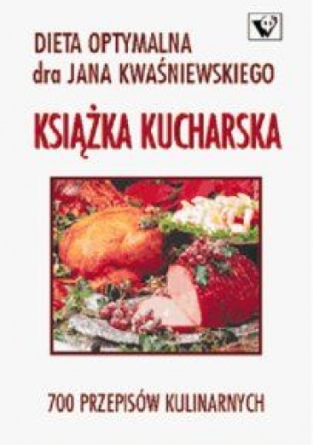 Okładka: Jan Kwaśniewski - Dieta optymalna dra Jana Kwaśniewskiego - Książka kucharska