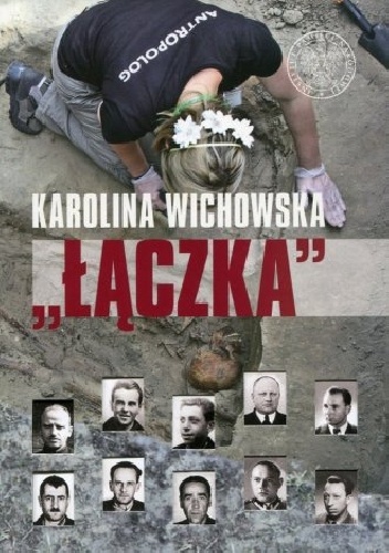 Okładka: Katarzyna Wichowska - „Łączka”. Poszukiwania i identyfikacja ofiar terroru komunistycznego na warszawskich Powązkach