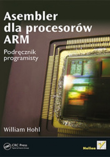 Okładka: William Hohl - Asembler dla procesorów ARM. Podręcznik programisty
