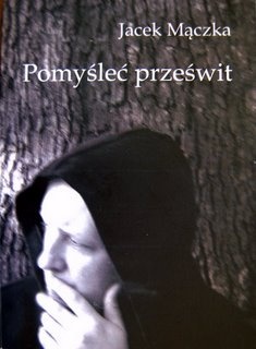 Okładka: Jacek Mączka - Pomyśleć prześwit
