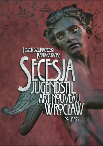 Okładka: Leszek Szurkowski - Secesja wrocławska
