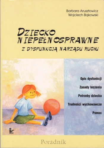 Okładka: Barbara Arusztowicz - Dziecko niepełnosprawne z dysfunkcją narządu ruchu