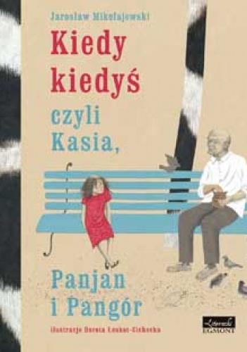 Okładka: Jarosław Mikołajewski - Kiedy kiedyś, czyli Kasia, Panjan i Pangór