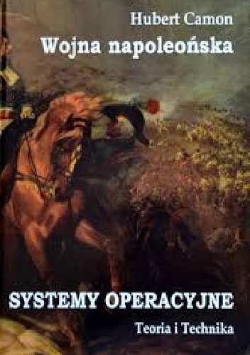 Okładka: Hubert Camon - Wojna Napoleońska. Systemy Operacyjne. Taktyka i Technika.