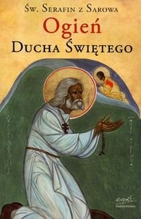Okładka: Św. Serafin Sarowski - Ogień Ducha świętego