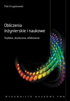 Okładka: Piotr Krzyżanowski - Obliczenia inżynierskie i naukowe. Szybkie, skuteczne, efektowne