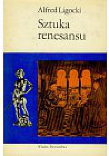 Okładka: Alfred Ligocki - Sztuka Renesansu