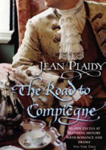 Okładka: Jean Plaidy - The Road to Compiégne