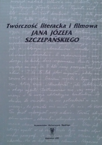 Okładka:  praca zbiorowa - Twórczość literacka i filmowa Jana Józefa Szczepańskiego