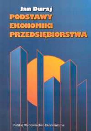 Okładka: Jan Duraj - Podstawy ekonomiki przedsiębiorstwa