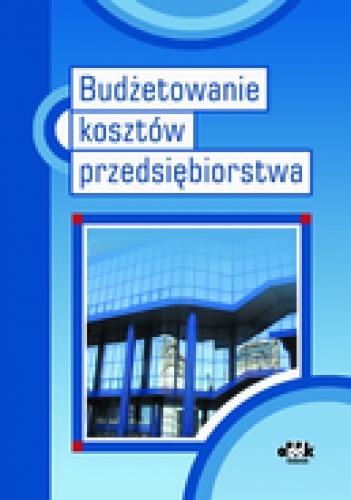 Okładka: Edward Nowak - Budżetowanie kosztów przedsiębiorstwa