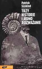 Okładka: Patrick Süskind - Trzy historie i jedno rozważanie