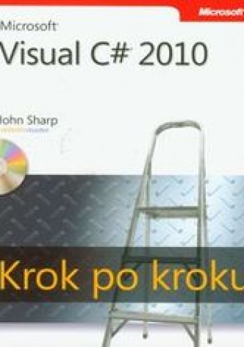 Okładka: Sharp John - Microsoft Visual C# 2010. Krok po kroku z płytą CD
