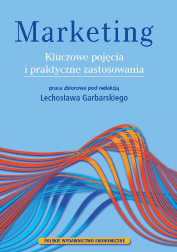 Okładka: Lechosław Garbarski - Marketing. Kluczowe pojęcia i praktyczne zastosowania