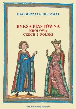 Okładka: Małgorzata Duczmal - Ryksa Piastówna. Królowa Czech i Polski