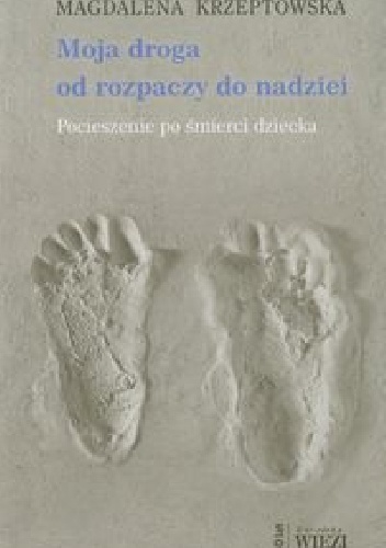 Okładka: Magdalena Krzeptowska - Moja droga od rozpaczy do nadziei