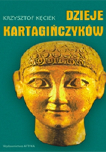 Okładka: Krzysztof Kęciek - Dzieje Kartagińczyków. Historia nie zawsze ortodoksyjna