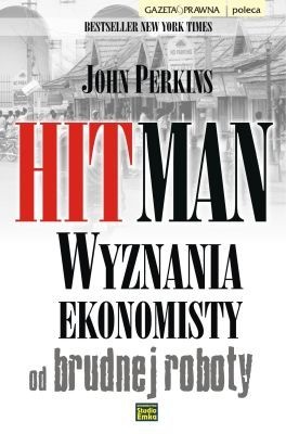 Okładka: John Perkins - Hitman. Wyznania ekonomisty od brudnej roboty