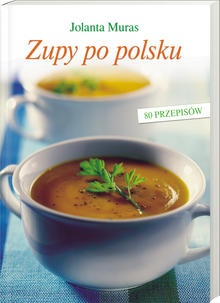Okładka: Jolanta Muras - Zupy po polsku