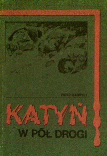 Okładka: Piotr Gabryel - Katyń w pół drogi