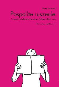 Okładka: Piotr Marecki - Pospolite ruszenie. Czasopisma kulturalno-literackie w Polsce po 1989 roku