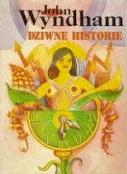 Okładka: John Wyndham - Dziwne historie