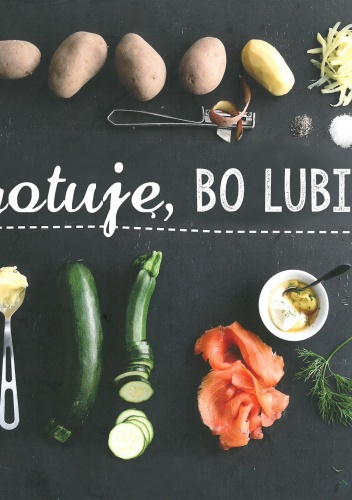 Okładka:  - Gotuję, bo lubię