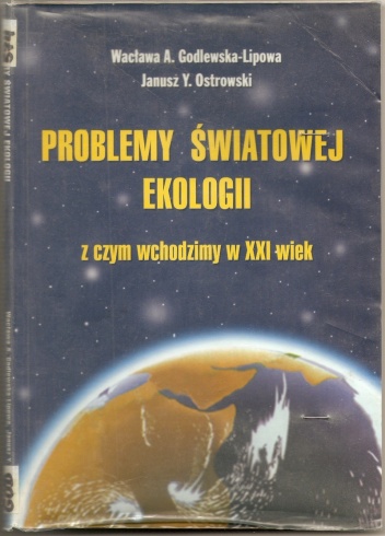 Okładka: Wacława A. Godlewska-Lipowa - Problemy światowej ekologii - z czym wchodzimy w XXI wiek