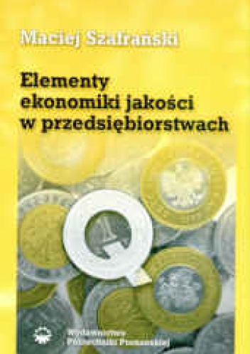 Okładka: Maciej Szafrański - Elementy ekonomiki jakości w przedsiębiorstwach