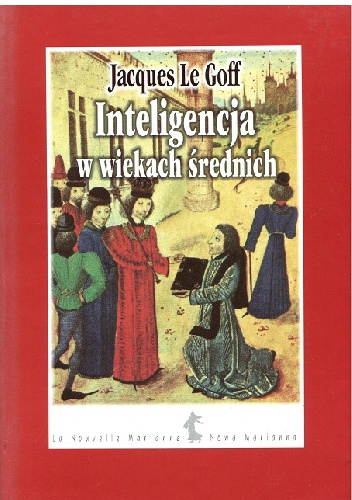 Okładka: Jacques Le Goff - Inteligencja w wiekach średnich