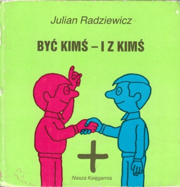 Okładka: Julian Radziewicz - Być kimś - i z kimś