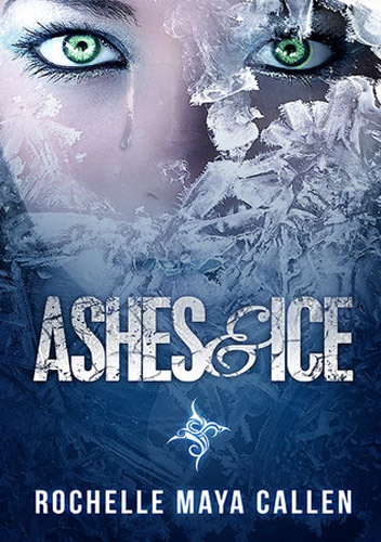 Okładka: Rochelle Maya Callen - Ashes and Ice
