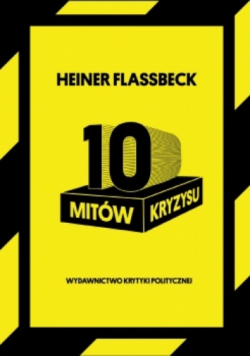 Okładka: Heiner Flassbeck - 10 mitów kryzysu