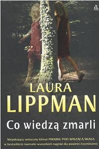 Okładka: Laura Lippman - Co wiedzą zmarli