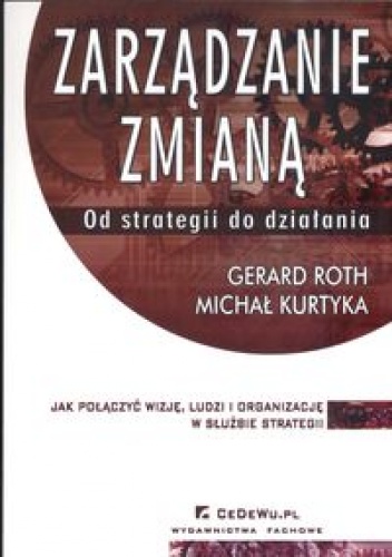 Okładka: Roth Gerard - zarządzanie zmianą Od strategii do działania
