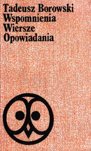 Okładka: Tadeusz Borowski - Wspomnienia. Wiersze. Opowiadania