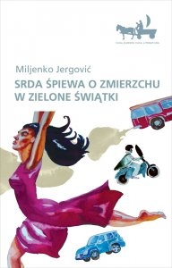 Okładka: Miljenko Jergović - Srda śpiewa o zmierzchu w Zielone Świątki