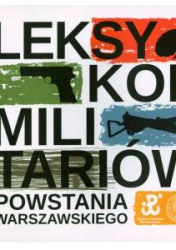 Okładka: Michał Komuda - Leksykon militariów Powstania Warszawskiego
