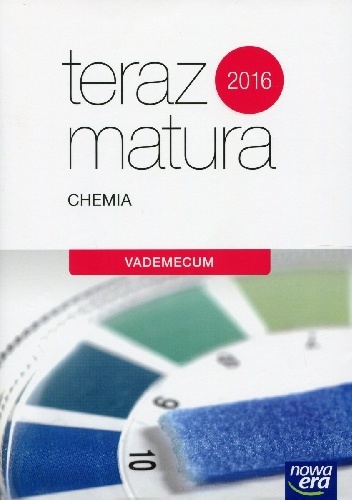 Okładka: Małgorzata Jelińska-Kazimierczuk - Teraz matura 2016. Chemia. Vademecum