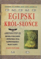 Okładka: Joann Fletcher - Egipski król słońce Amenhotep III