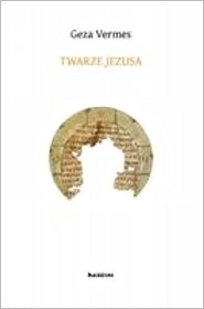 Okładka: Geza Vermes - Twarze Jezusa